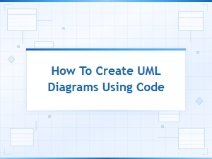 How to Create Uml Diagrams Using Code: Best Tools and Techniques