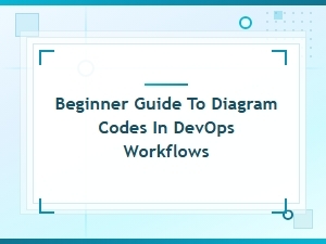 Beginner's Guide to Diagram Codes in Devops Workflows